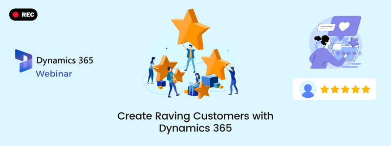 Create Raving Customers with Dynamics 365